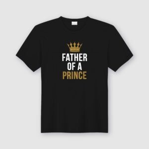 father of a prince fathers day  black adults tshirt
