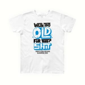 were to old for this shit stag holiday funny white adults tshirt