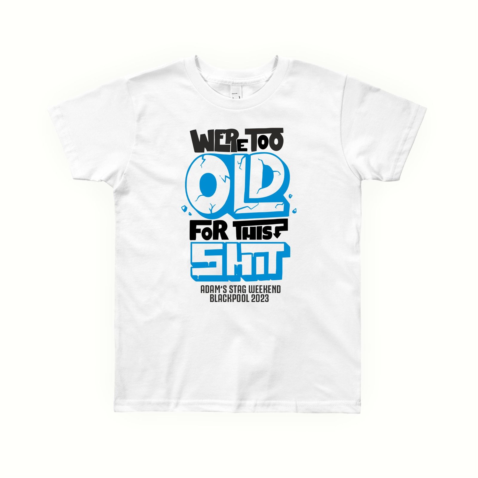 were to old for this shit stag holiday funny white adults tshirt