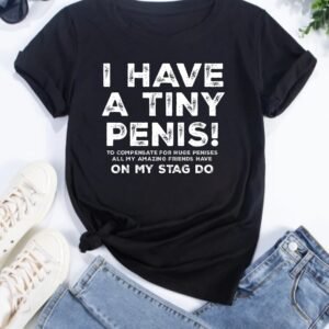i have a tiny penis funny groom tshirt adult black tshirt